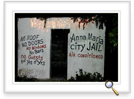 Our famous Anna Maria jail house, no windows, no doors.